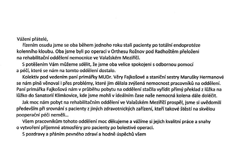 NEMOCNICE ČESKÝ TĚŠÍN i k příbuzným. Dále dobrou a srozumitelnou informovanost o úkonech, kterým byla babička podrobena, a také okamžité informace o výsledcích.