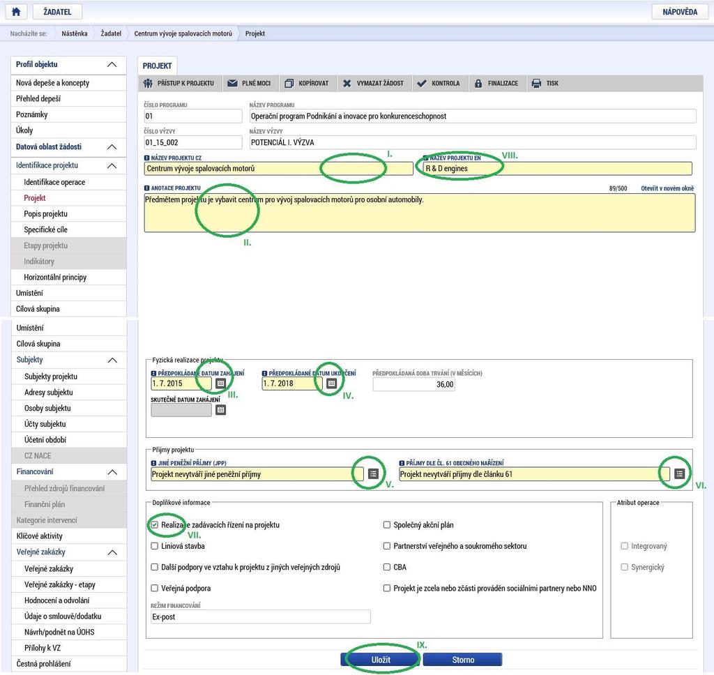 Projekt Vyplňte pole Název projektu CZ, do Anotace projektu stručně uveďte, co je předmětem projektu. Dále vyplňte Předpokládané datum zahájení a Předpokládané datum ukončení.