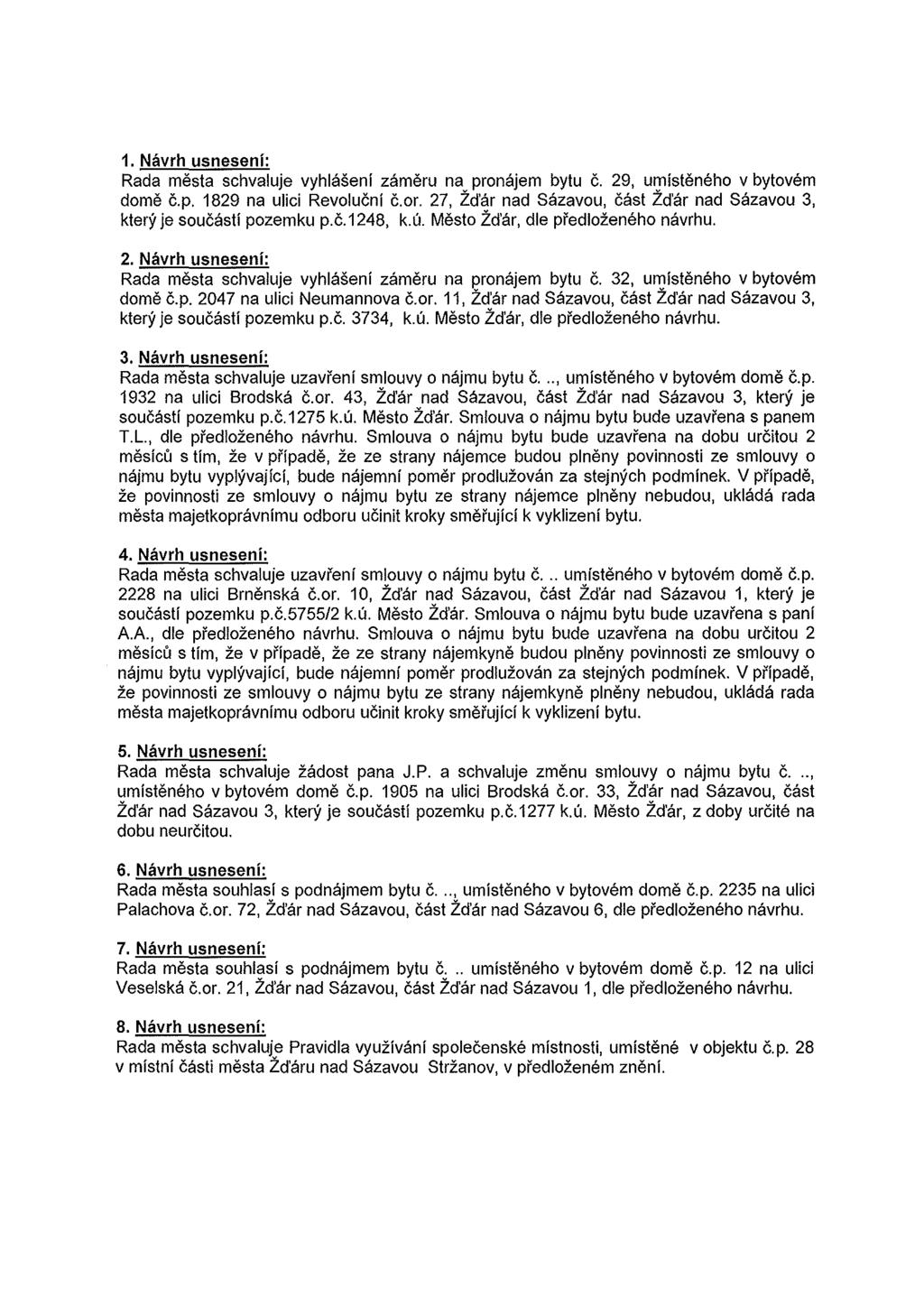 1. No'wrh u5ne5eni: Rada mesta schvaluje vyhh3seni zameru na pronajem bytu c. 29, umisteneho v bytovem dome c.p. 1829 na ulici Revolucni c.or.
