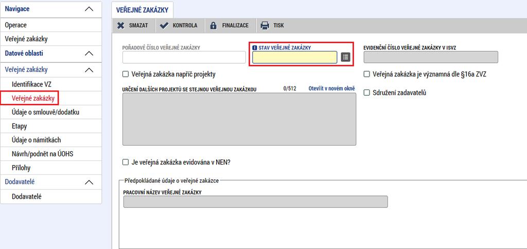 VEŘEJNÉ ZAKÁZKY Na záložku Veřejné zakázky se vyplňují základní údaje o veřejné zakázce v závislosti na