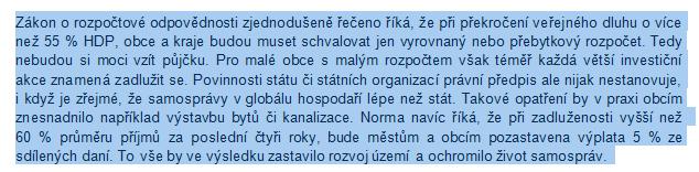 Fiskální pravidlo - mýty a skutečnost ÚSC může hospodařit i s dluhem vyšším než 60 % jeho průměrných příjmů k pozastavení převodu podílu na výnosu daní může dojít pouze za současného splnění obou