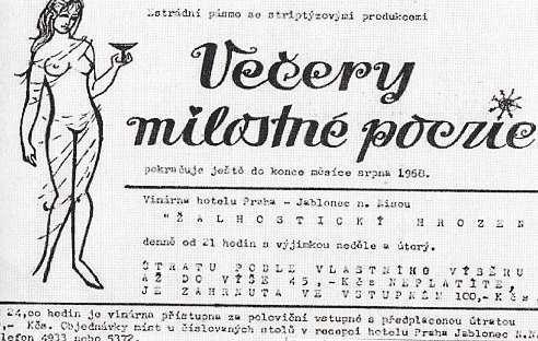 V roce 1968se zde totiž díky politickému uvolnění uskutečnil první striptýz vsocialistickém Československu. Stalo setak vsále hotelu Praha apořad nesl název Krása bez závoje.