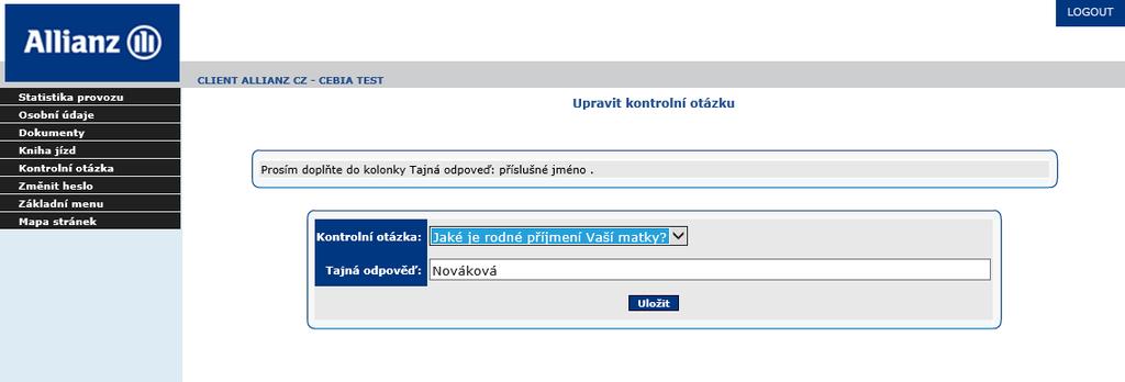 Kontrolní otázka Účelem Kontrolní otázky je ověření oprávnění dotazované osoby na telefonický požadavek zjištění polohy vozidla.