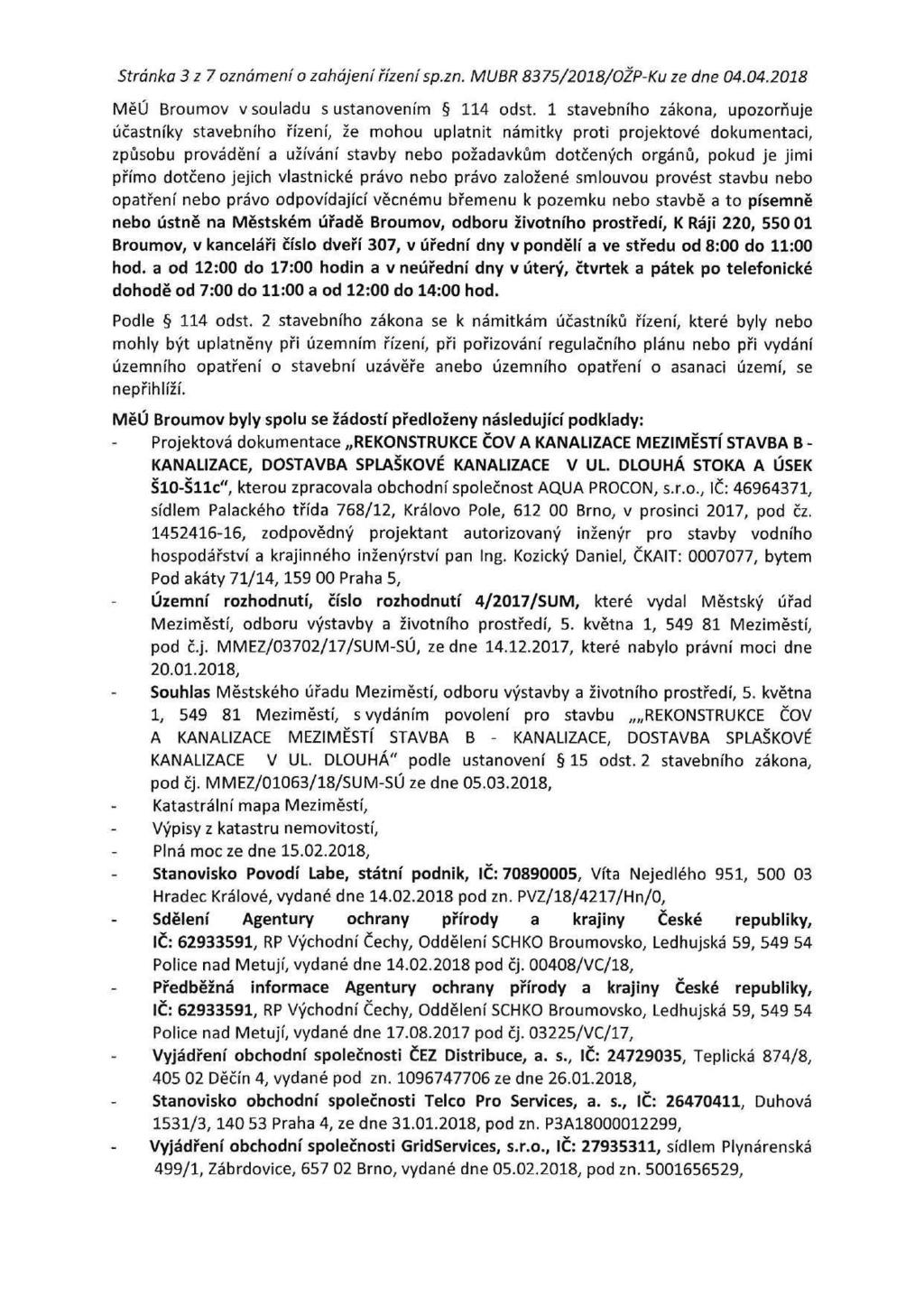 Stránka 3 z 7 oznámení o zahájení řízenísp.zn. MUBR 8375/2018/OŽP-Ku ze dne 04.04.2018 MěÚ Broumov v souladu s ustanovením 114 odst.