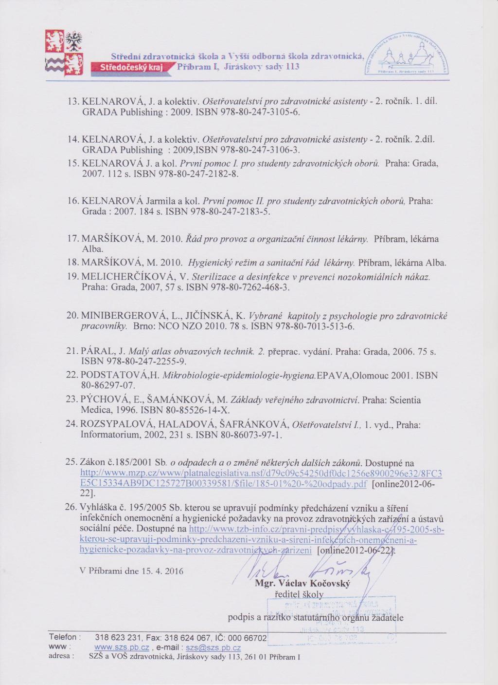 Telefon : 38 623 23, Fax: 38 624 067, IČ: 000 66702 www : www.szs.pb.