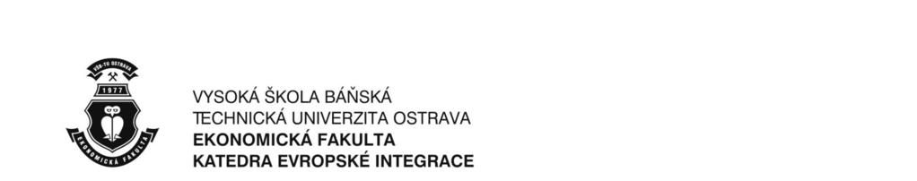 OKRUHY PRO PŘÍPRAVU K PŘIJÍMACÍMU ŘÍZENÍ NA NAVAZUJÍCÍ MAGISTERSKÉ STUDIUM OBORU EUROSPRÁVA 1. Pojetí mezinárodní ekonomické integrace.