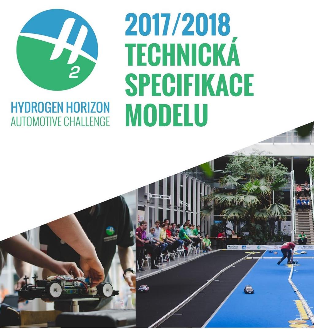 NOVINKY PRO LETOŠNÍ ROK Všechna vozidla musí používat poskytnuté vodíkové palivové články a Hydrostiky, a musí splnit rozměrové parametry.