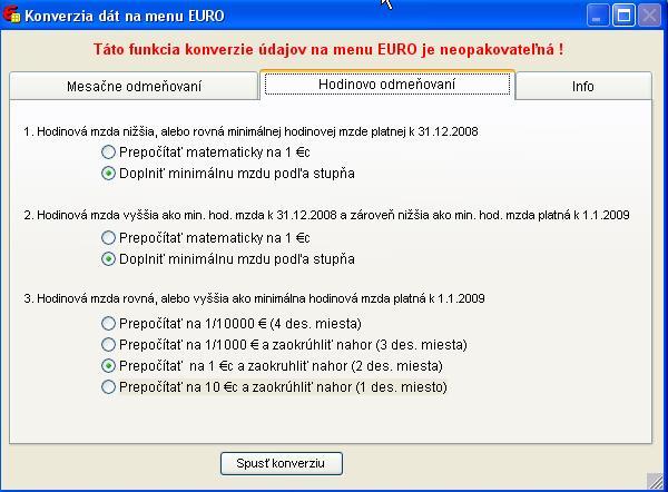 napr. pre 1.stupeň vyššia ako 8100 Sk a nižšia ako 8900 Sk / napr. 8500 Sk/ Doporučujeme nechať predvolenú voľbu t.j. doplniť min.mzdu podľa stupňa náročnosti.