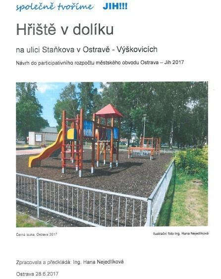 V6 Hřiště v dolíku Autor: Nejedlíková Hana Rozpočet: 634 000 Kč Lokalita: Staňkova mezi č.