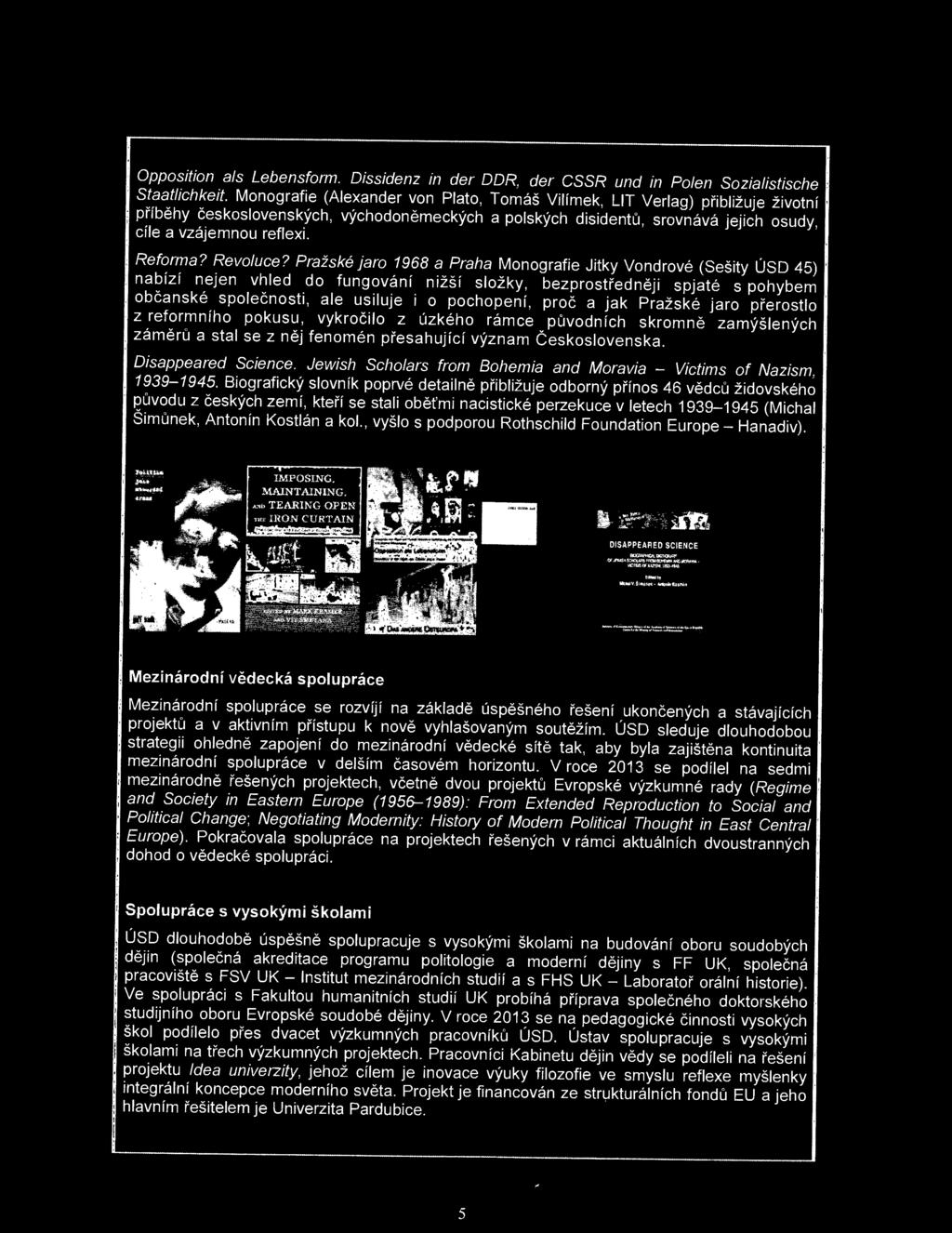 Pražské jar 1968 a Praha Mngrafie Jitky Vndrvé (Sešity ÚSD 45) nabízí nejen vhled d fungvání nižší slžky, bezprstředněji spjaté s phybem bčanské splečnsti, ale usiluje i pchpení, prč a jak Pražské