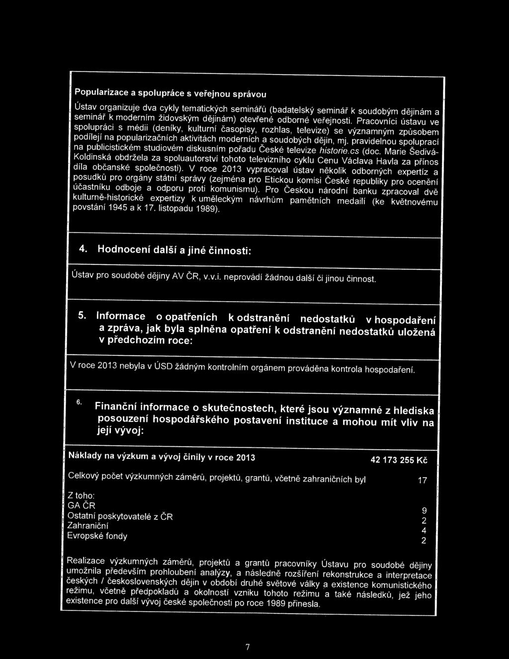 pravidelnu spluprací na publicistickém studivém diskusním přadu České televize histrie.cs (dc.