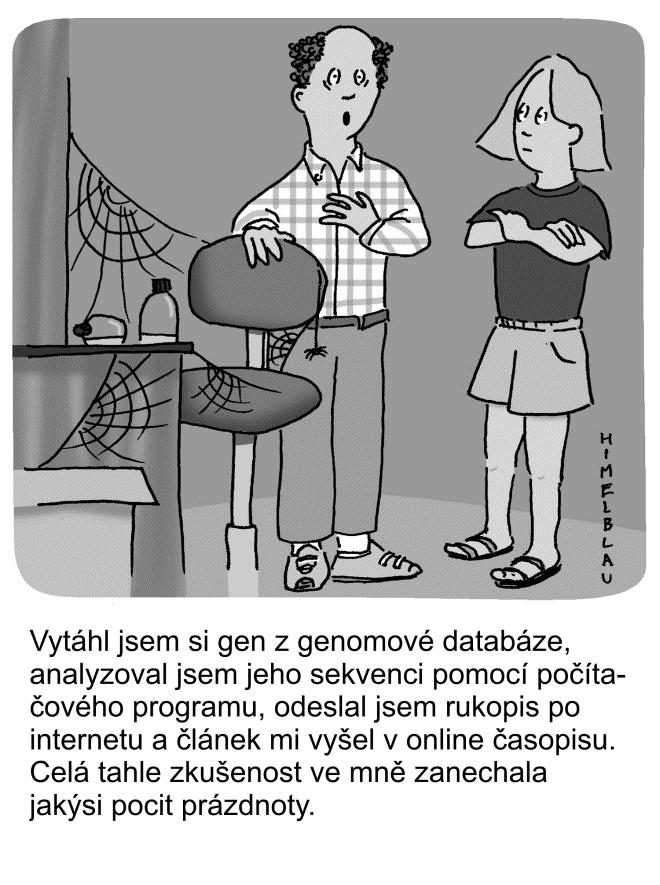Nás jakožto praktické molekulární biology budou v bezprostřední budoucnosti zajímat spíš tradiční mokré experimentální přístupy (ke kterým řadím i metody tak sofistikované, jako je analýza exprese