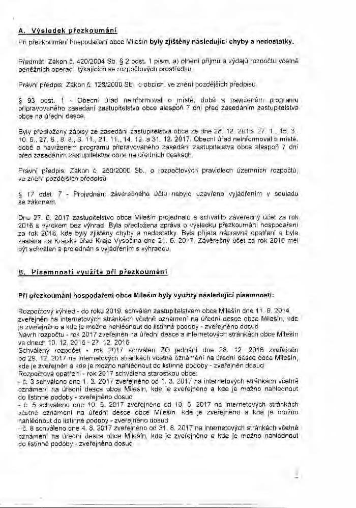 A. Výsledek pfezkoumání Pli přezkoumání hospodařeni obce Milešín byly zjištěny následující chyby a nedostatky. Předmět: Zákon č. 420/2004 Sb. 2 odst. 1 pism. ai pl něni příjm ú a výdajů rozpočt.