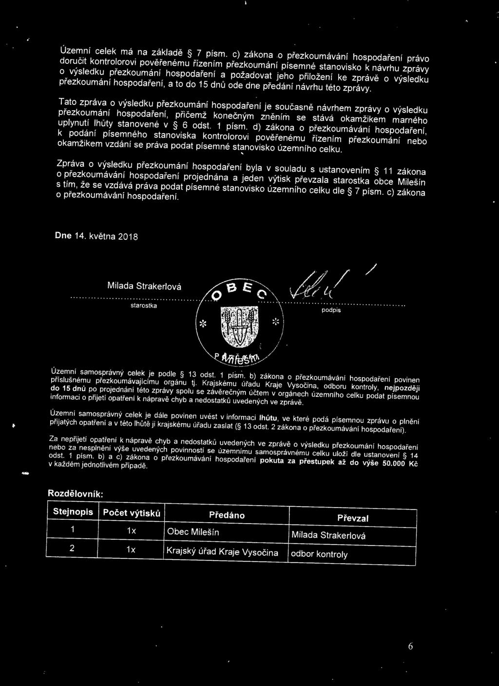 adovat jeho přiložení ke zprávě o výsledku přezkoumání hospodaření, a to do 15 dnů ode dne předání návrhu této zprávy.
