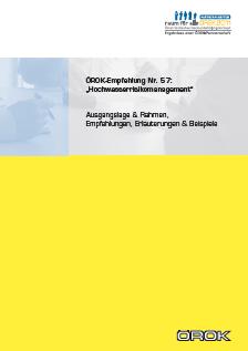 ÖROK-Empfehlung Nr. 57: Hochwasserrisikomanagement. Ausgangslage und Rahmen, Empfehlungen, Erläuterungen und Beispiele. ÖROK doporučení č. 57: Řízení povodňových rizik.