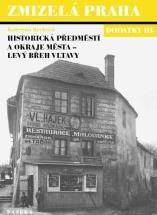 BEČKOVÁ, Kateřina Zmizelá Praha. Historická předměstí a okraje města levý břeh Vltavy. Praha a Litomyšl, Paseka 2004. 17 s., fot.