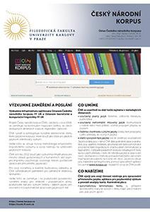 Co nabízíme: Služby ČNK využívají odvětví, která pracují s jazykem: média a PR agentury (analýzy textů, projevů, veřejného diskurzu) ICT vývojáři (jazykové technologie vyžadující trénovací nebo