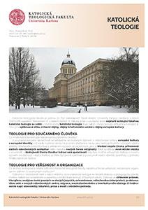 Katolická teologická fakulta je jednou ze čtyř zakládajících fakult dnešní Univerzity Karlovy založené v letech 1347/1348 a je tak v současné době nejstarší existující fakultou katolické teologie na