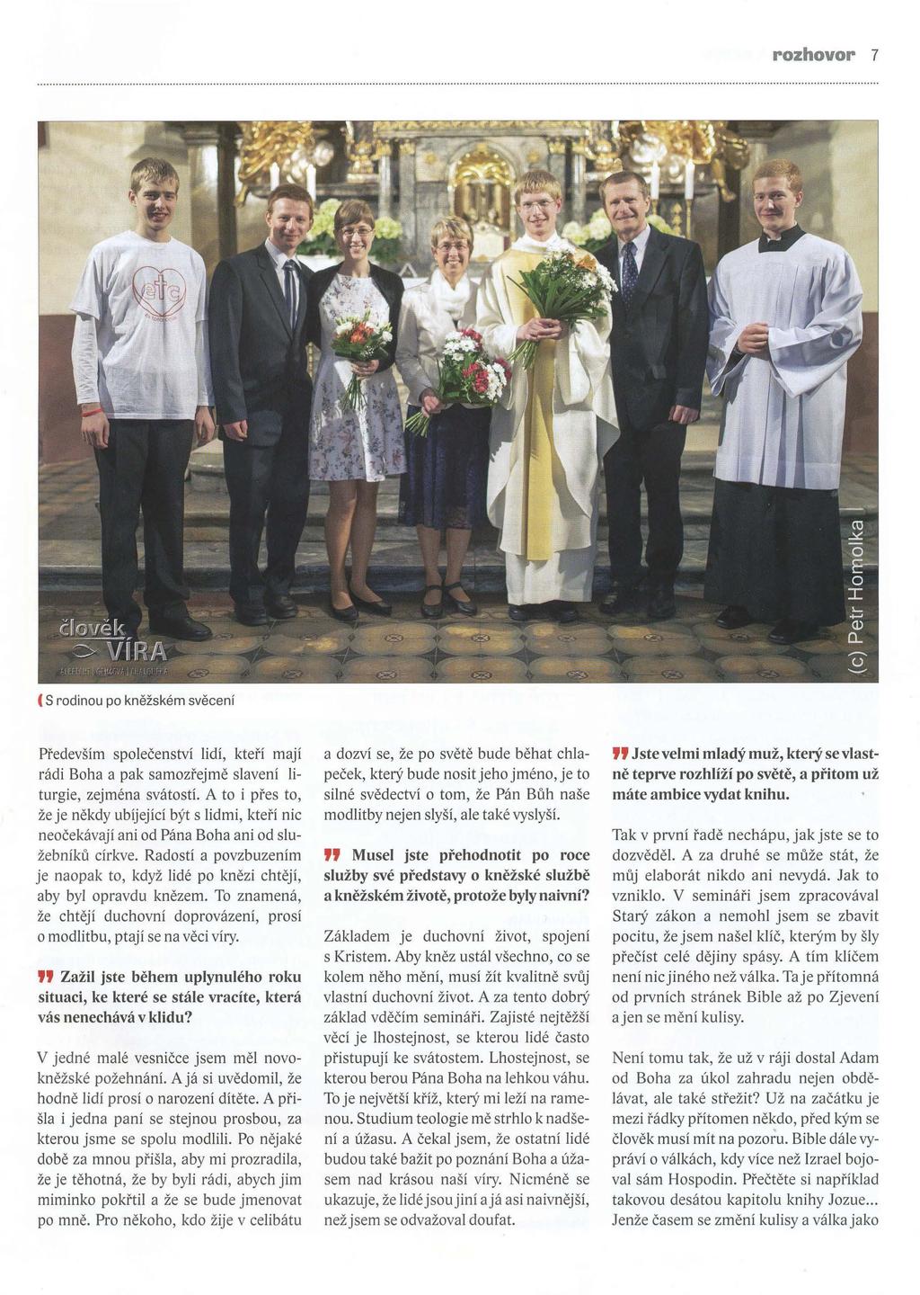 rozhovor 7 ( S rodinou po kněžském svěcení Především společenství lidí, kteří mají rádi Boha a pak samozřejmě slavení liturgie, zejména svátostí.