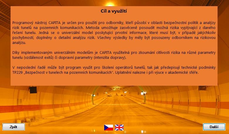 Obr. 6-2: Obrazovka popisující cíl a využití programu Základní princip (viz obrázek 6-3): Program CAPITA simuluje proces evakuace v jednosměrném dvou či třípruhovém uspořádání, po vypuknutí krizové