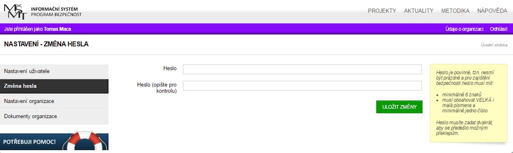 Změna hesla Heslo musí splňovat základní bezpečnostní pravidla: