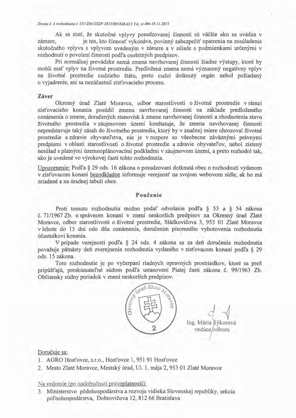 Strana é. 4 rozhodnutia é. OU-ZM-OSZP-20151001648-013 VA, :::o dňa 18.11.