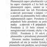 okolitých krajín, kde to platná legislatíva dovoľuje. Z toho dôvodu dochádza v posledných rokoch v slovenských chovoch kôz k výraznému nárastu tzv.