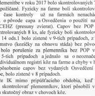 Z toho dôvodu vznikla zo strany SCHK iniciatíva zainteresovať Plemenársku inšpekciu SR a koordinovane spolupracovať pri zlepšení tohto nepriaznivého stavu. Na základe toho sa dňa 11.4.