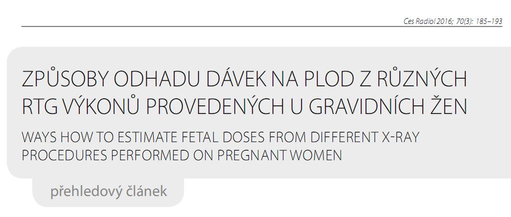 Stanovení dávky na plod (8) Více o odhadu dávek na plod použitím