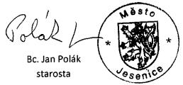 V Jesenici, dne 12.09.2014. Ing. Jan P O L Á K, v. r. starosta města Přílohy: 1. Krycí list nabídky pro část A) 2. Krycí list nabídky pro část B) 3. Krycí list nabídky pro část C) 4.