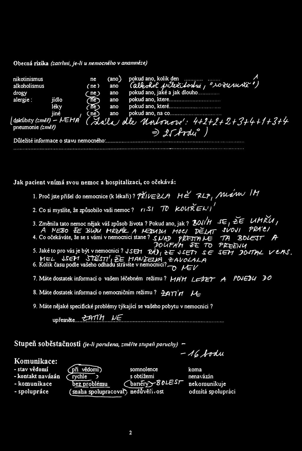 becná rizika (zatrhni, je-li nemcnéh v anamnéze) niktinismus ne (an) pkud an, klik d e n А alkhlismus čne) an zmíc&rt^(шл/»мылж:) drgy an pkud an, jaké a jak dluh alergie: jídl ^^D an0 P 0^an l cter