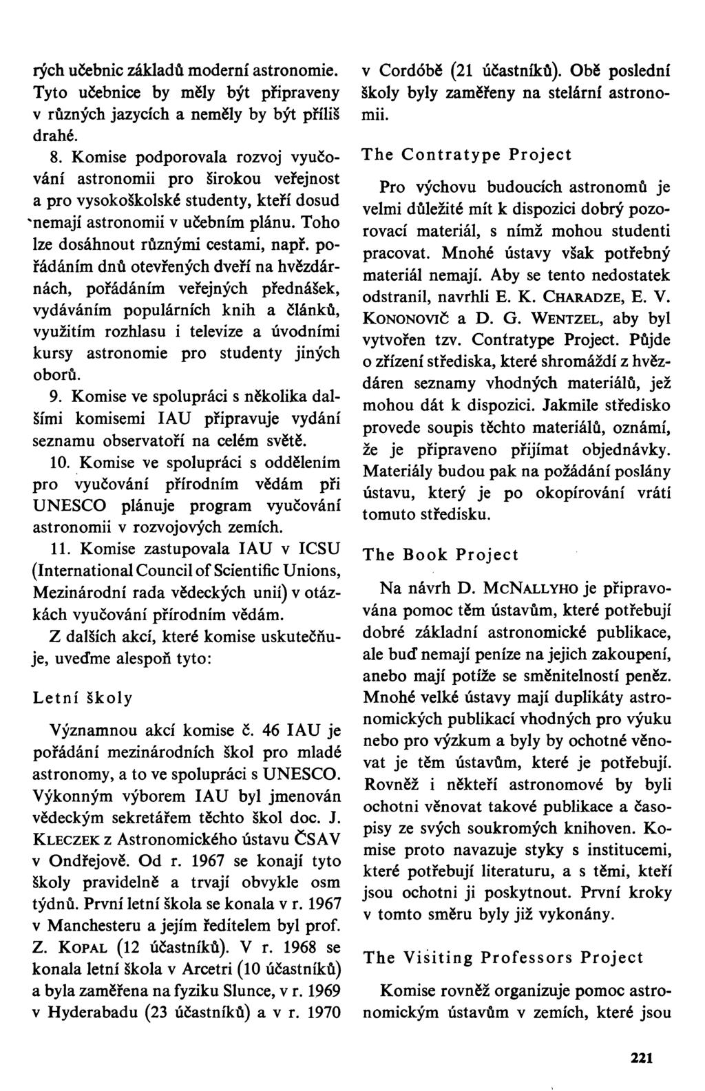 rých učebnic základů moderní astronomie. Tyto učebnice by měly být připraveny v různých jazycích a neměly by být příliš drahé. 8.