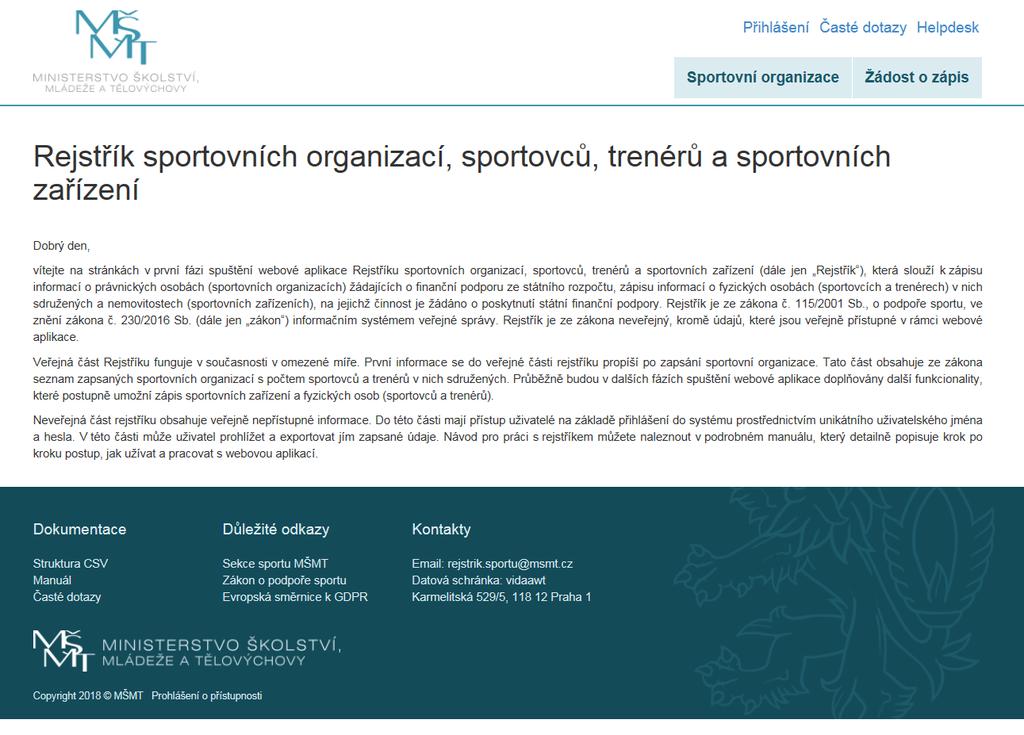 Strana: 7 Typy elektronických formulářů ve formátu PDF: 1. Žádost o zápis údajů o sportovní organizaci do Rejstříku. 2.