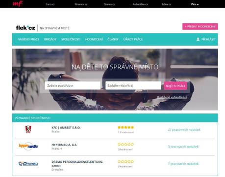 Online www.flek.cz FLEK.CZ Flek.cz je referenční pracovní portál. Kromě pracovních nabídek je zde tedy možné najít také hodnocení zaměstnavatelů, která pocházejí od bývalých či aktuálních zaměstnanců.