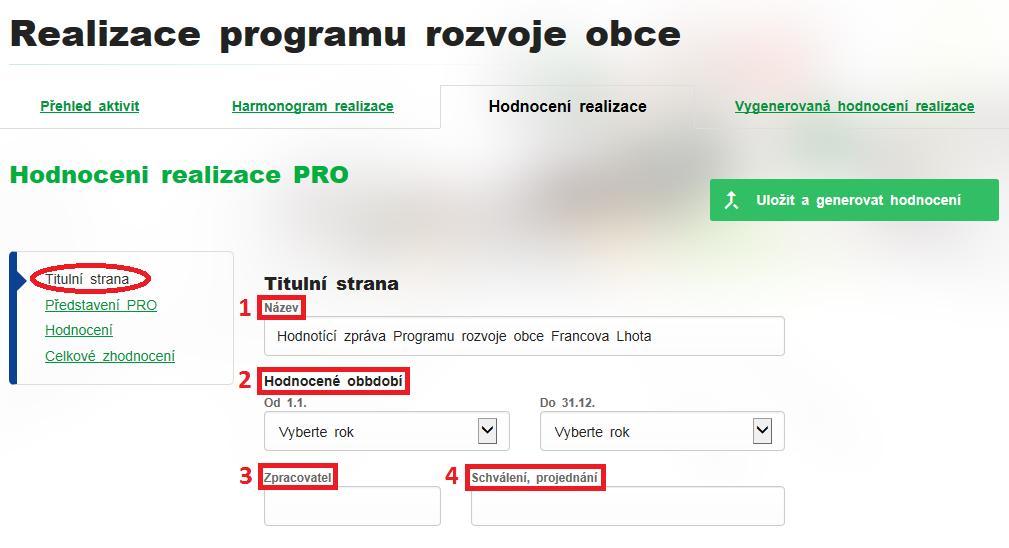 4.3. Hodnocení realizace Další záložkou v realizaci PRO je Hodnocení realizace (Obr. 30), kde si lze realizaci PRO vyhodnotit.