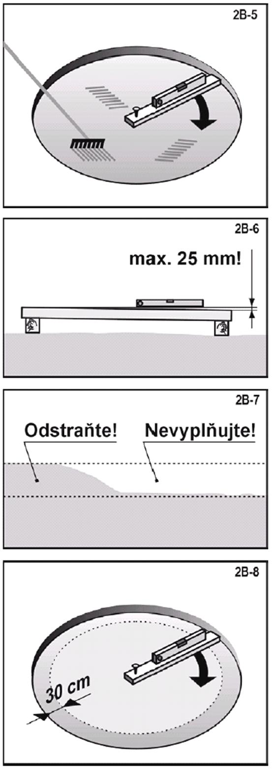 3. VYZNAČENÚ PLOCHU UPRAVTE, ABY BOLA ROVNÁ, VODOROVNÁ A ZHUTNENÁ Pamätajte: Váš bazén musí byť dokonale vodorovný. Venujte čas tomu, aby podklad bol dokonale vodorovný.