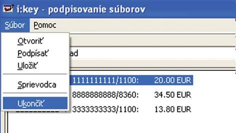 Ukončiť Prácu s aplikáciou i:key podpisovanie súborov ukončíte pomocou funkcie Ukončiť.