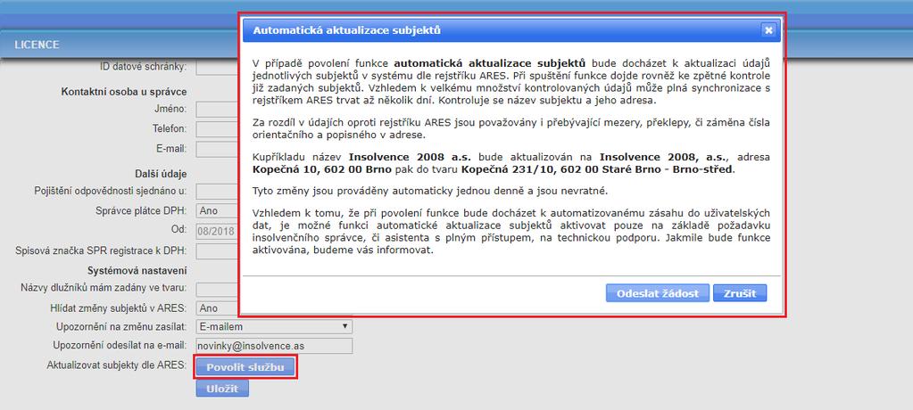 Máte-li v roletce Hlídat změny subjektů v ARES nastaveno Ano, zobrazí se vám na stránce rovněž řádek Aktualizovat subjekty dle ARES.