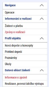 V menu na levé straně záložky jsou k dispozici tyto oblasti: Navigace stisknutím pole Operace se dostanete na základní obrazovku projektu informace k procesu hodnocení, žádosti o přezkum hodnocení,