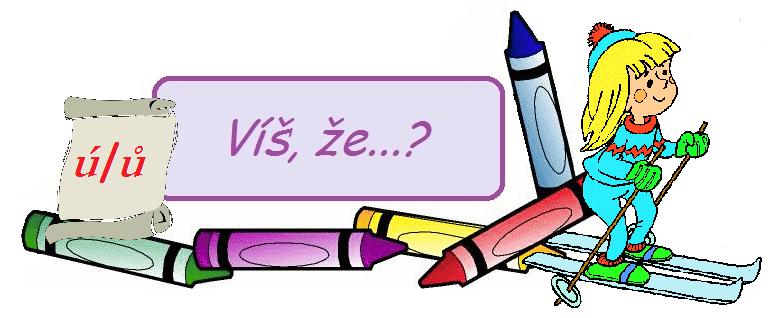 PSANÍ Ú/Ů Podívejme se společně na psaní písmenka U. Kdy se píše s čárkou a kdy s kroužkem?