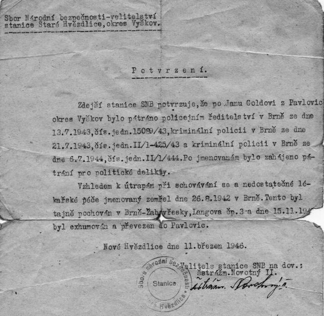 Jan Golda se nakonec ukrýval u své bytné Milady Dvořákové v Brně Žabovřeskách, Langerova ulice č. 3. Šlo o úžasně odvážný čin. Při odhalení by paní Dvořáková byla zastřelena s celou rodinou.
