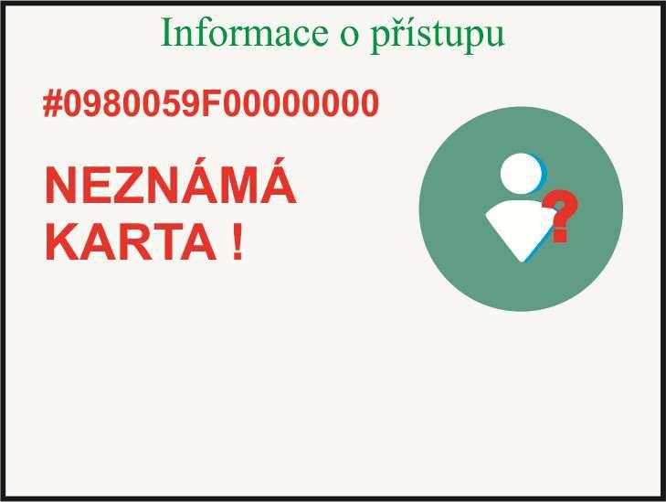 2) Pokud je ověření negativní objeví se na display hláška NEZNÁMÁ KARTA a následuje 2x krátké písknutí. V tomto případě terminál danou kartu vůbec nemá uloženou v paměti.