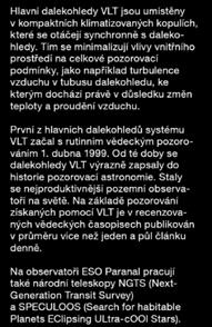 Zahrnuje kamery, spektrografy a další zobrazovací zařízení, která pokrývají široký rozsah vlnových délek od ultrafialové (0,3 μm) do střední infračervené (20 μm) oblasti spektra.