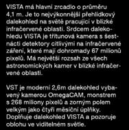 Je to nejvýkonnější přehlídkový dalekohled na světě pracující v blízké infračervené oblasti.
