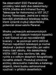 Má největší rozsah ze všech astronomických kamer v blízké infračervené oblasti.