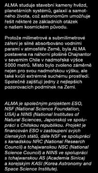 (NASA/ESA). Vlnové délky, které ALMA měří, leží mezi infračerveným světlem a radiovými vlnami elektromagnetického spektra. Takové záření přichází např.