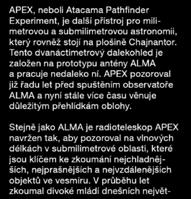 APEX pozoroval již řadu let před spuštěním observatoře ALMA a nyní stále více času věnuje důležitým přehlídkám oblohy.