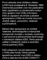Během této spolupráce se chilské vědecké, technologické a inženýrské schopnosti rozvíjely v souladu s pokroky v astronomii a astronomické technologii v členských státech ESO.