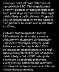 Programů ESO se aktivně účastní mnoho komerčních partnerů ze všech členských států a z Chile.