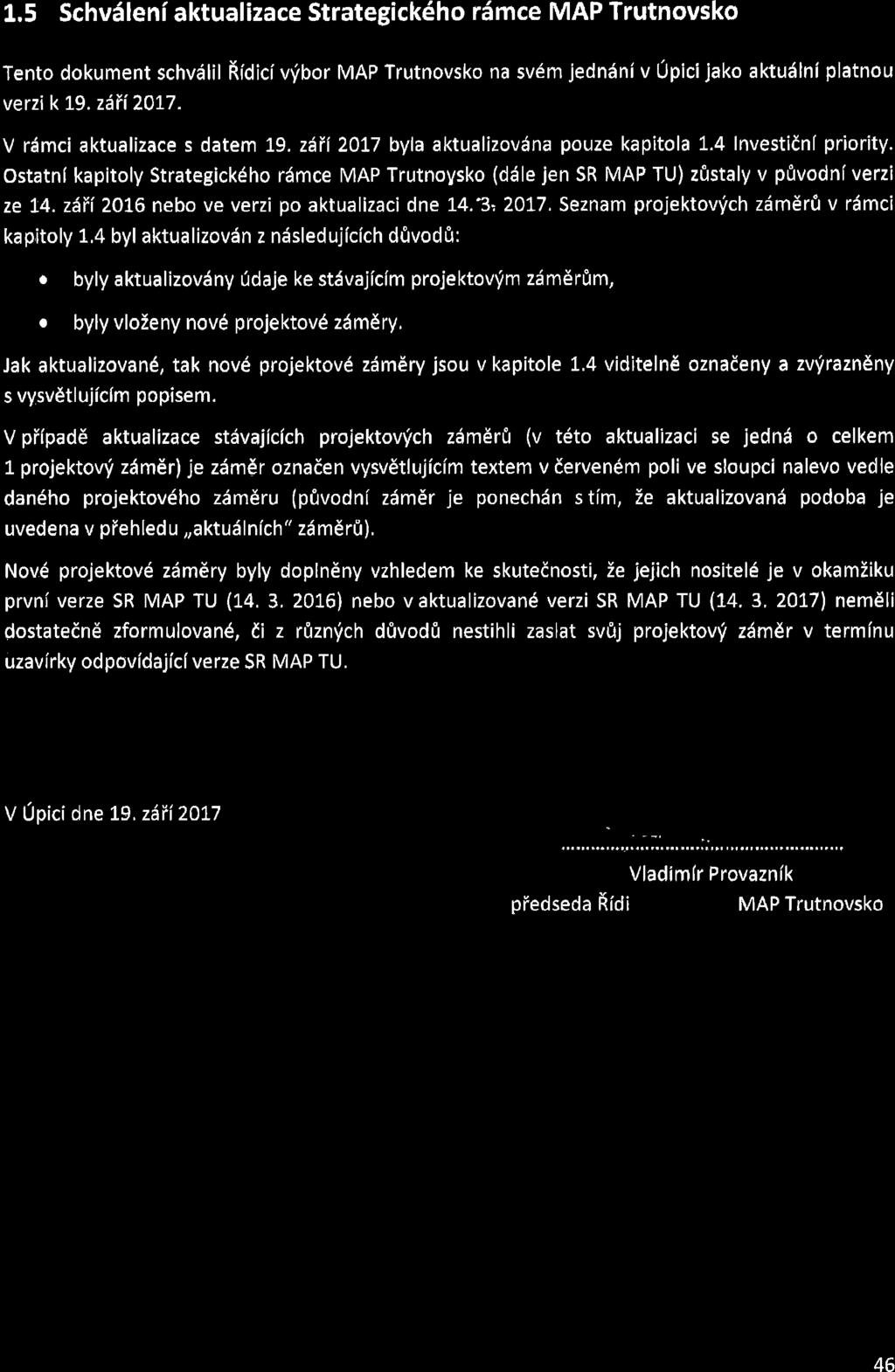 1.5 Schvdleni aktualizace Strategick6ho r6mce MAP sko Tento dokument schvdlil Ridicivvbor MAP sko na sv6m jedndni v opici jako aktu6lni platnou verzi k L9.ziii20L7. V rimci aktualizace s datem 19.